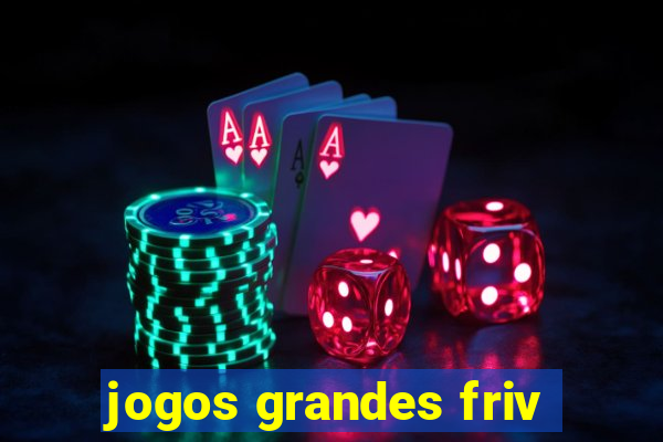 jogos grandes friv